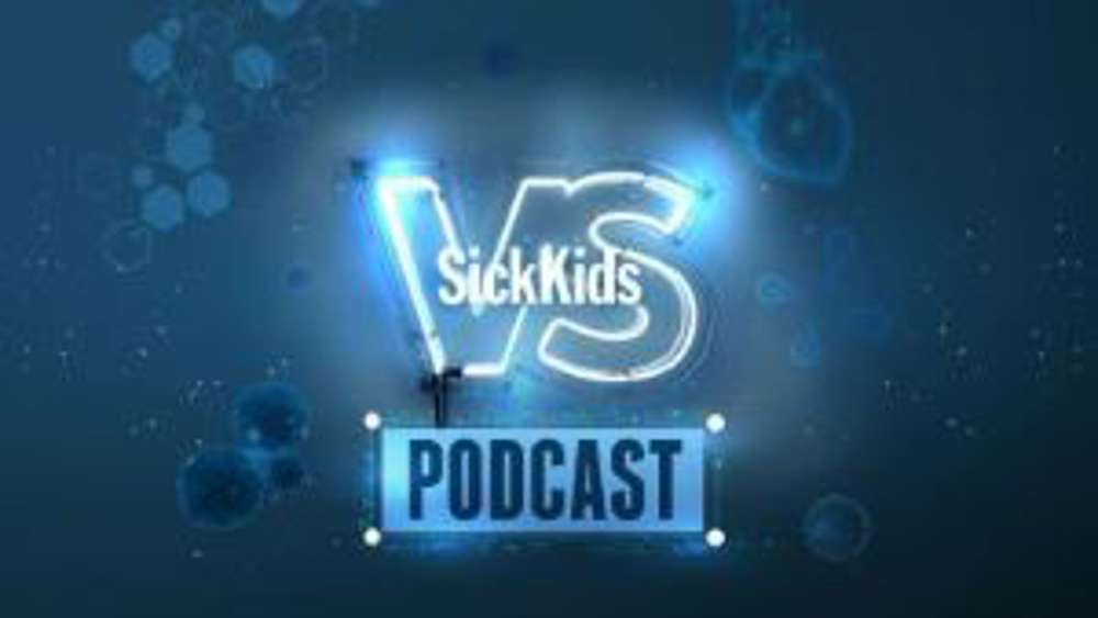 SickKids VS Podcast link